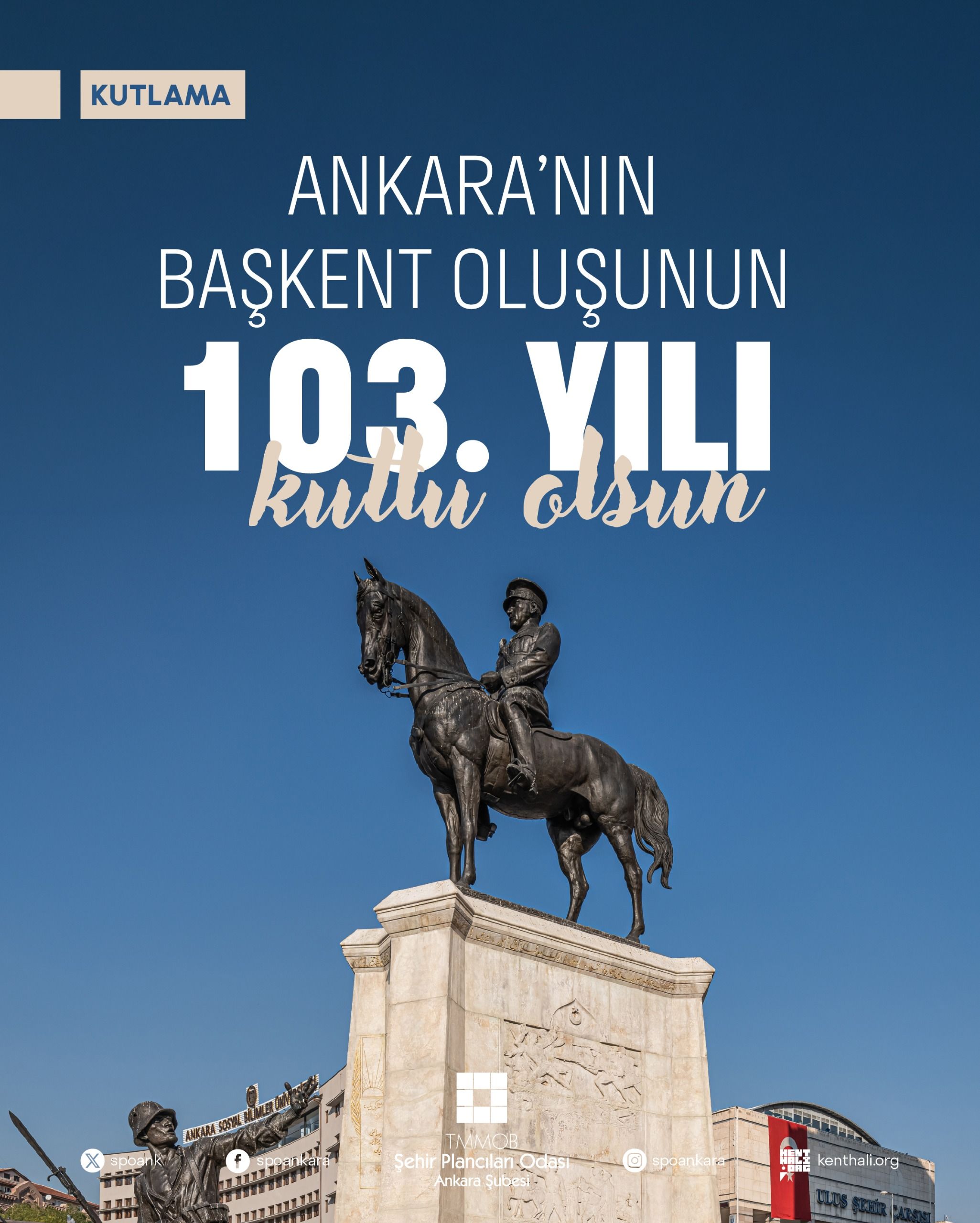 Ankara’nın Başkent Oluşunun 103. Yılı Kutlu Olsun!