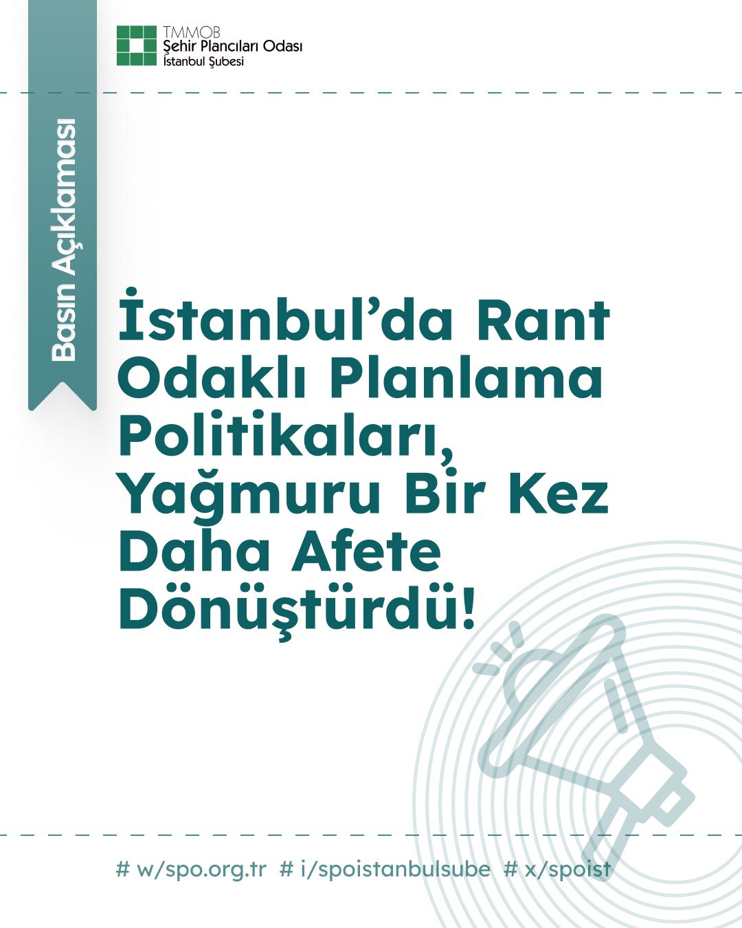 İstanbul’da Rant Odaklı Planlama Politikaları, Yağmuru Bir Kez Daha Afete Dönüştürdü!