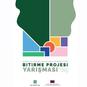 2024- PLANLAMA ÖĞRENCİLERİ BİTİRME PROJESİ YARIŞMASI