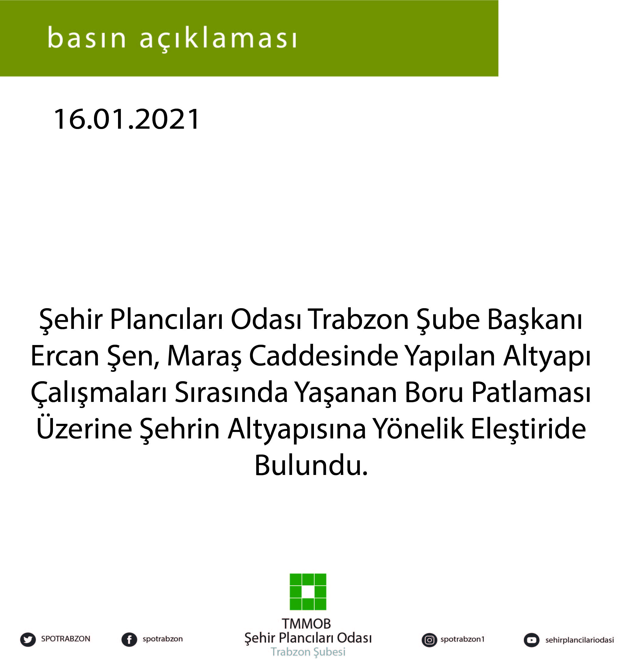  ŞEHİR PLANCILARI ODASI TRABZON ŞUBE BAŞKANI ERCAN ŞEN, MARAŞ CADDESİNDE YAPILAN ALTYAPI ÇALIŞMALARI SIRASINDA YAŞANAN BORU PATLAMASI ÜZERİNE ŞEHRİN ALTYAPISINA YÖNELİK ELEŞTİRİDE BULUNDU.