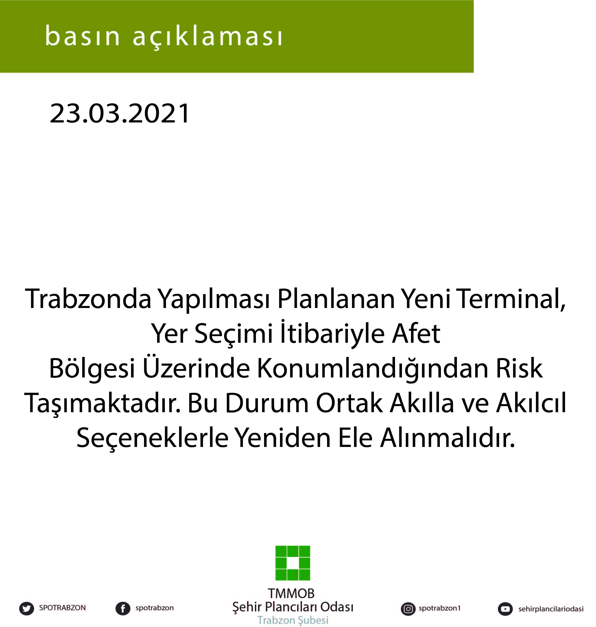 TRABZON ŞEHİR PLANCILARI ODASI BAŞKANI ERCAN ŞEN, YENİ TERMİNAL YERİ SEÇİMİN YANLIŞ OLDUĞUNU SÖYLEYEREK AFET BÖLGESİ OLMASI AÇISINDAN RİSKLİ KONUMDA OLDUĞUNU AKTARDI.