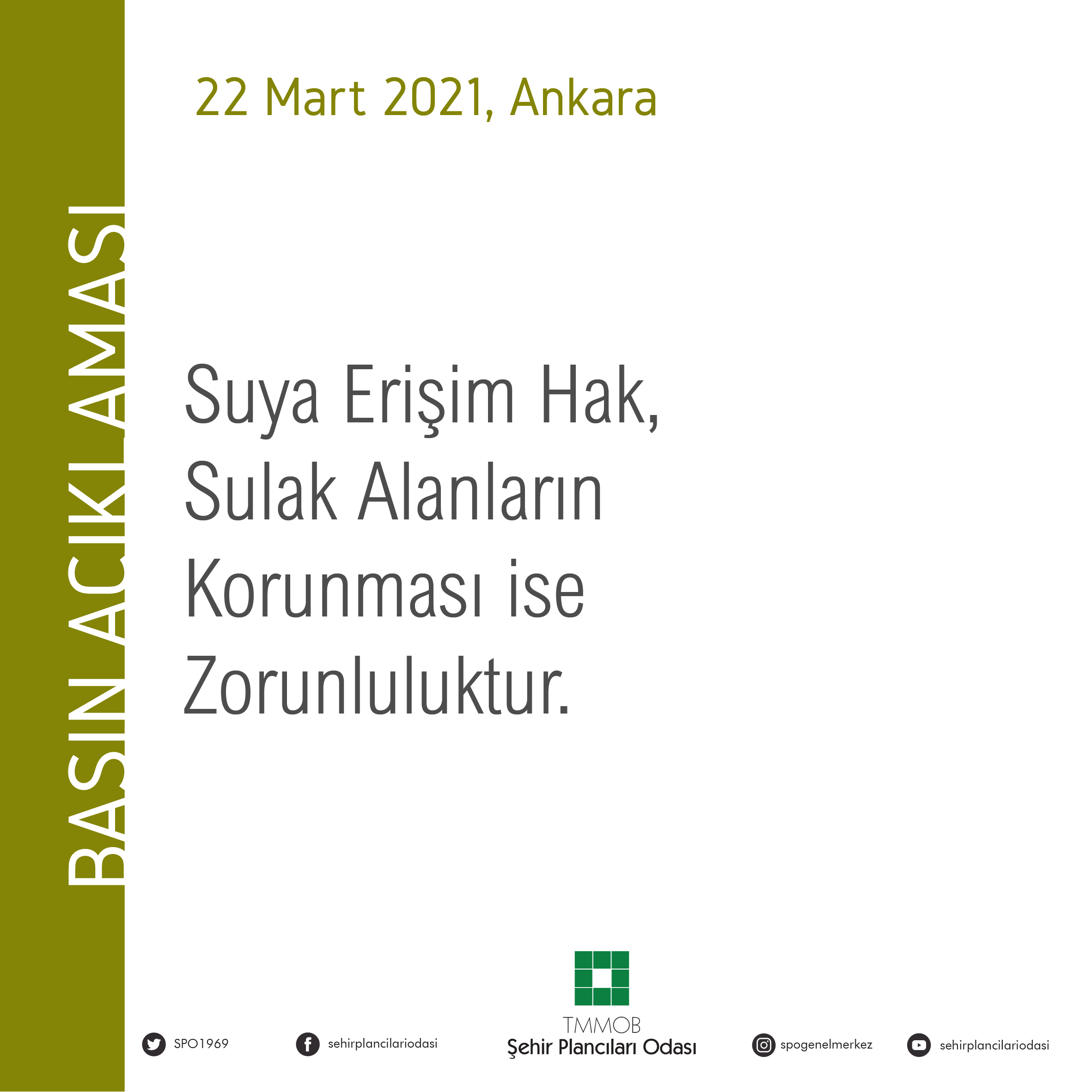 SUYA ERİŞİM HAK, SULAK ALANLARIN KORUNMASI İSE ZORUNLULUKTUR.