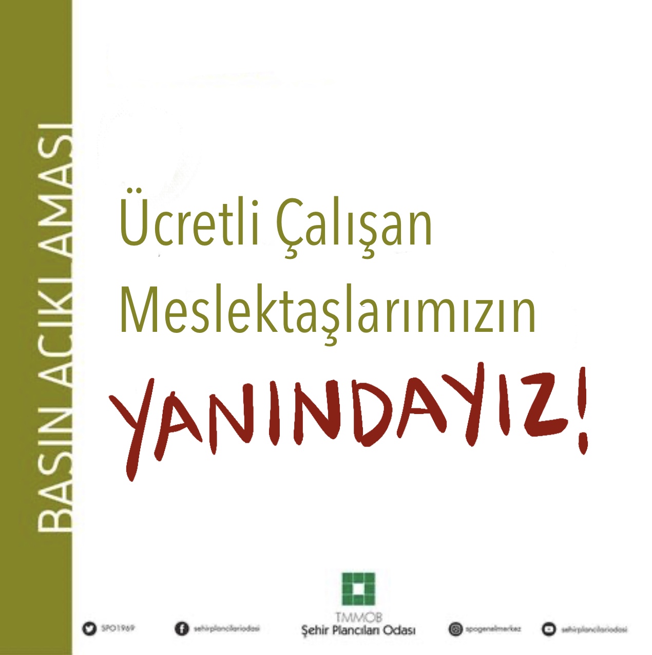 ÜCRETLİ ÇALIŞAN MESLEKTAŞLARIMIZIN YANINDAYIZ!
