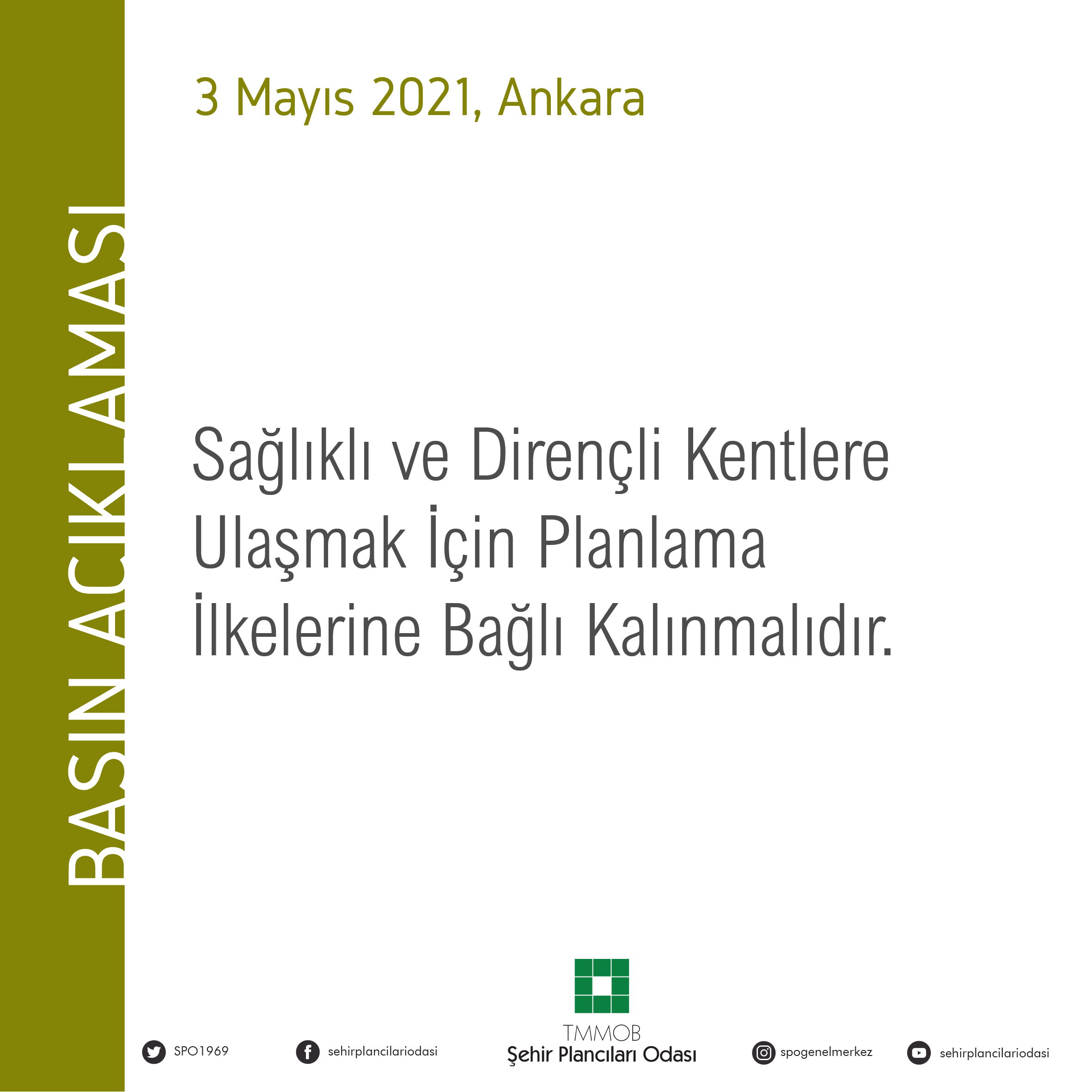 SAĞLIKLI VE DİRENÇLİ KENTLERE ULAŞMAK İÇİN PLANLAMA İLKELERİNE BAĞLI KALINMALIDIR
