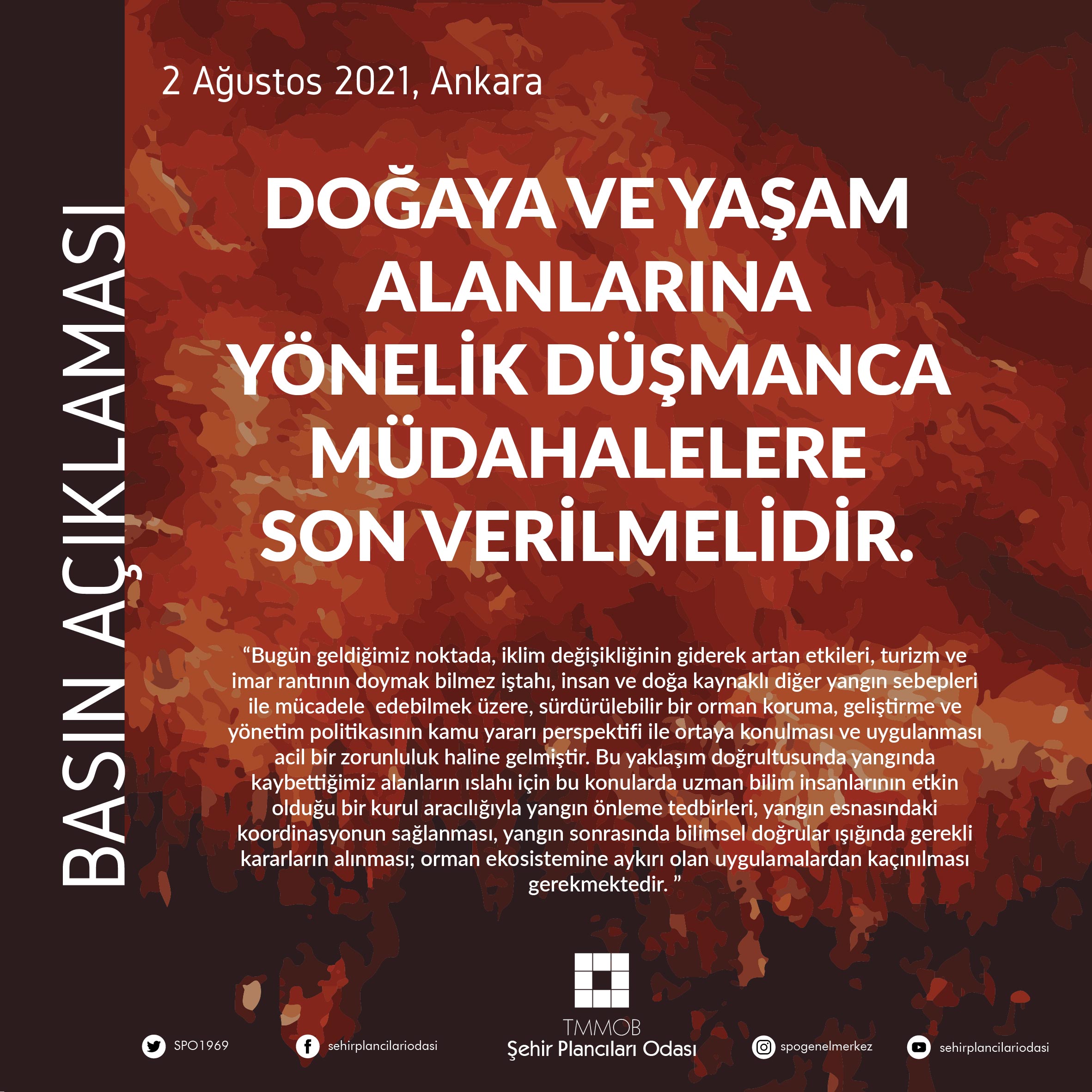 DOĞAYA VE YAŞAM ALANLARINA YÖNELİK DÜŞMANCA MÜDAHALELERE SON VERİLMELİDİR.