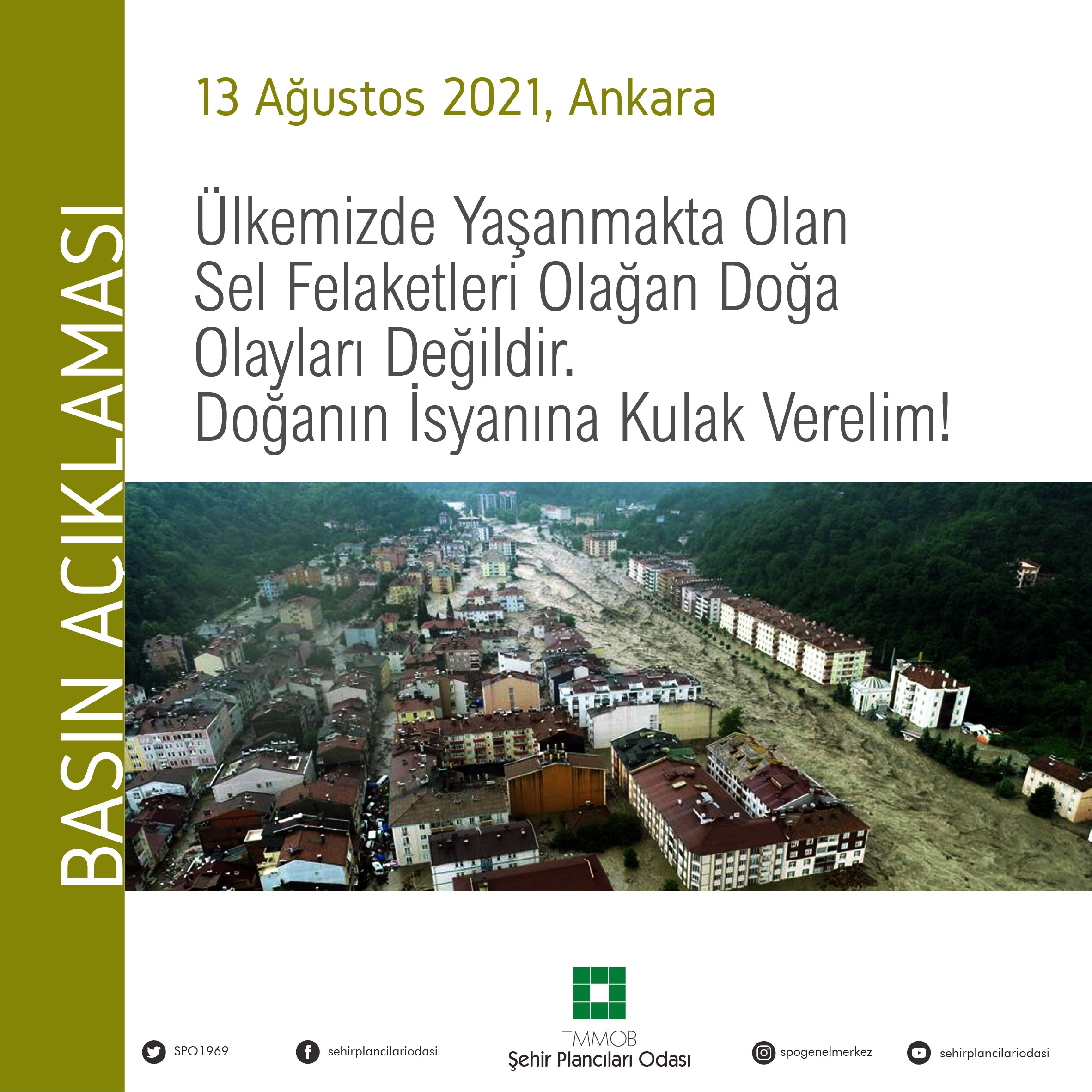 ÜLKEMİZDE YAŞANMAKTA OLAN SEL FELAKETLERİ OLAĞAN DOĞA OLAYLARI DEĞİLDİR. DOĞANIN İSYANINA KULAK VERELİM!