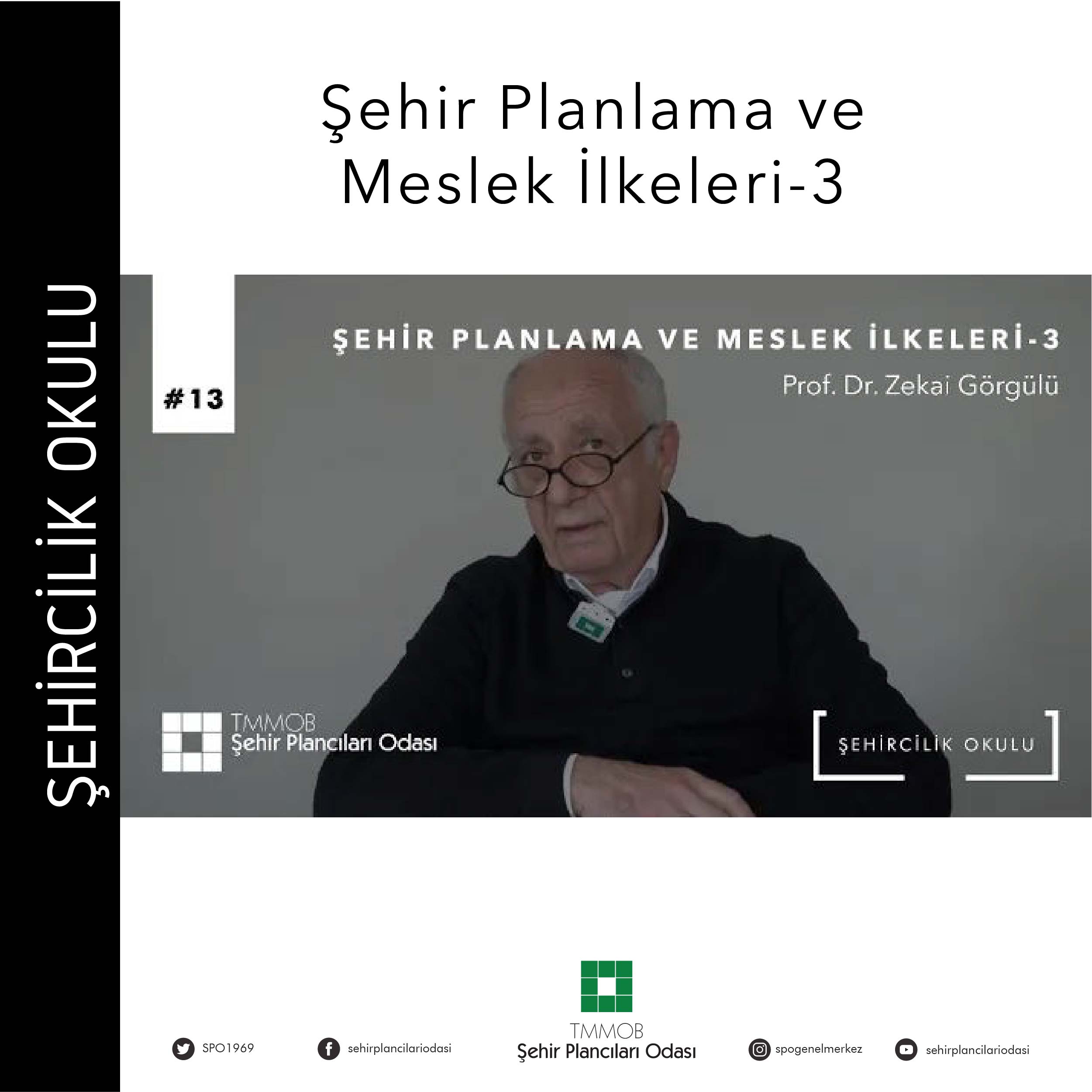 #13 ŞEHİR PLANLAMA VE MESLEK İLKELERİ - 3 | PROF. DR. ZEKAİ GÖRGÜLÜ