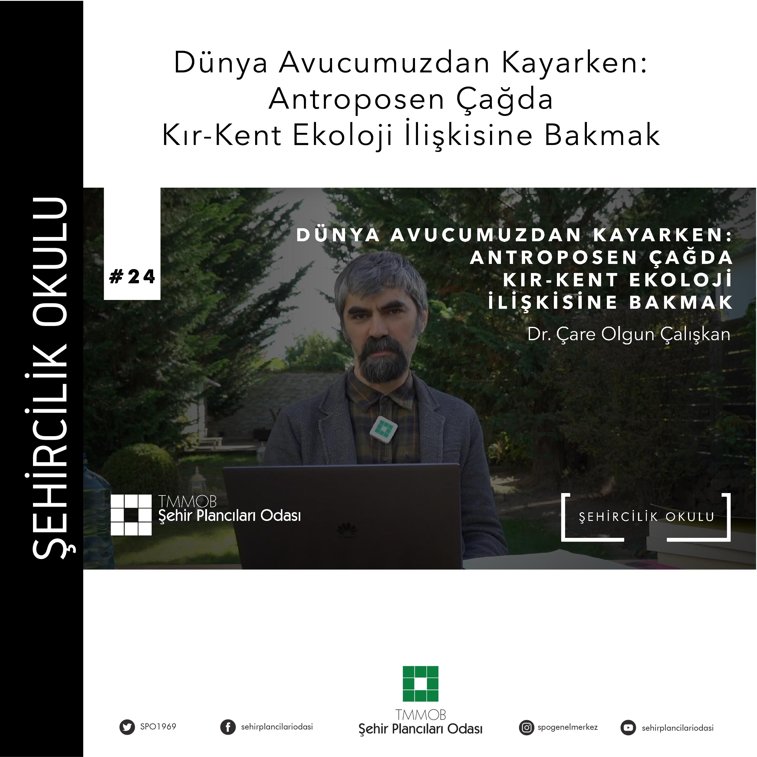 #24 DÜNYA AVUCUMUZDAN KAYARKEN: ANTROPOSEN ÇAĞDA KIR-KENT EKOLOJİ İLİŞKİSİNE BAKMAK | DR. ÇARE OLGUN ÇALIŞKAN