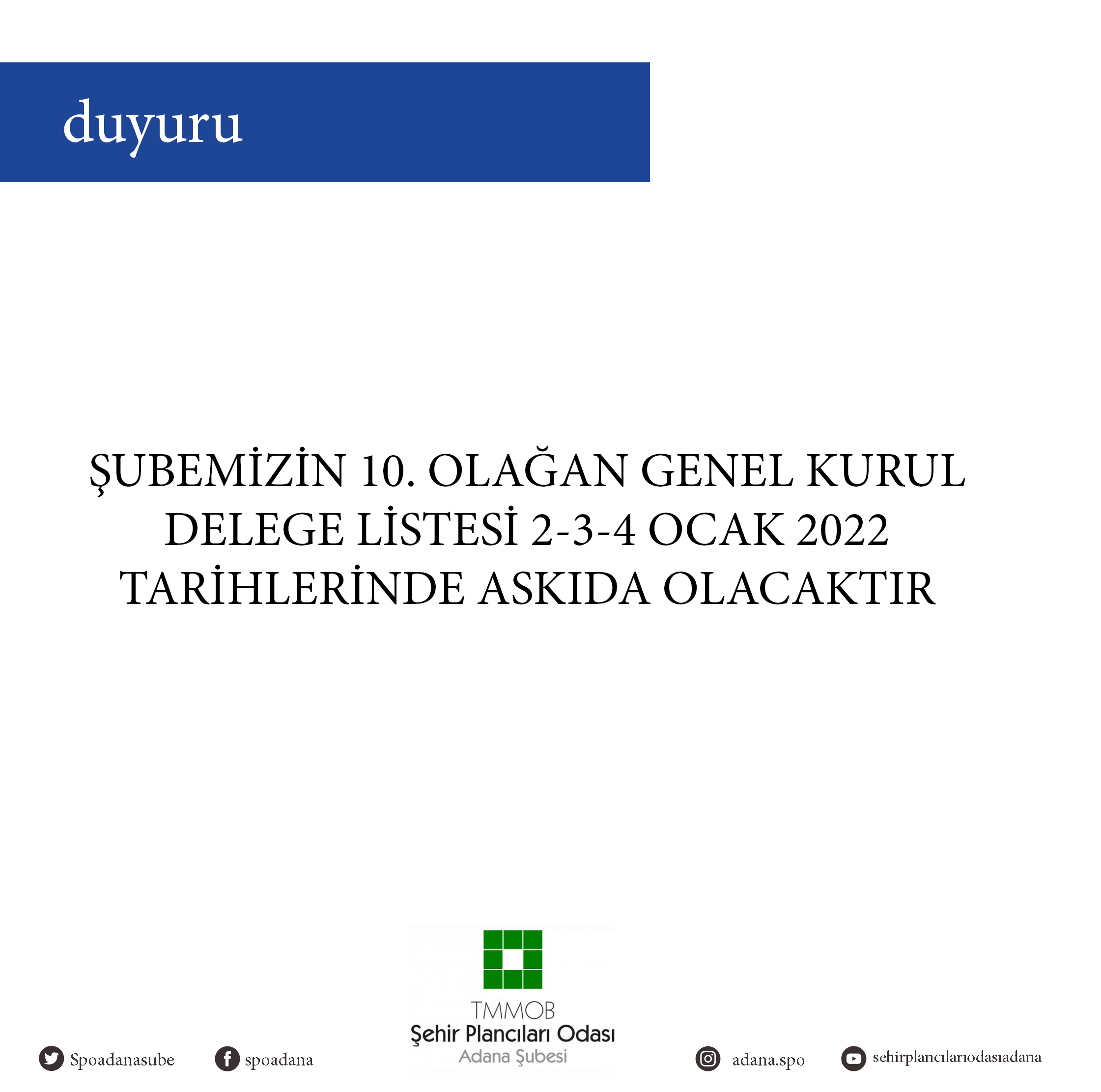 ŞUBEMİZİN 10. OLAĞAN GENEL KURUL DELEGE LİSTESİ 2-3-4 OCAK 2022 TARİHLERİNDE ASKIDA OLACAKTIR