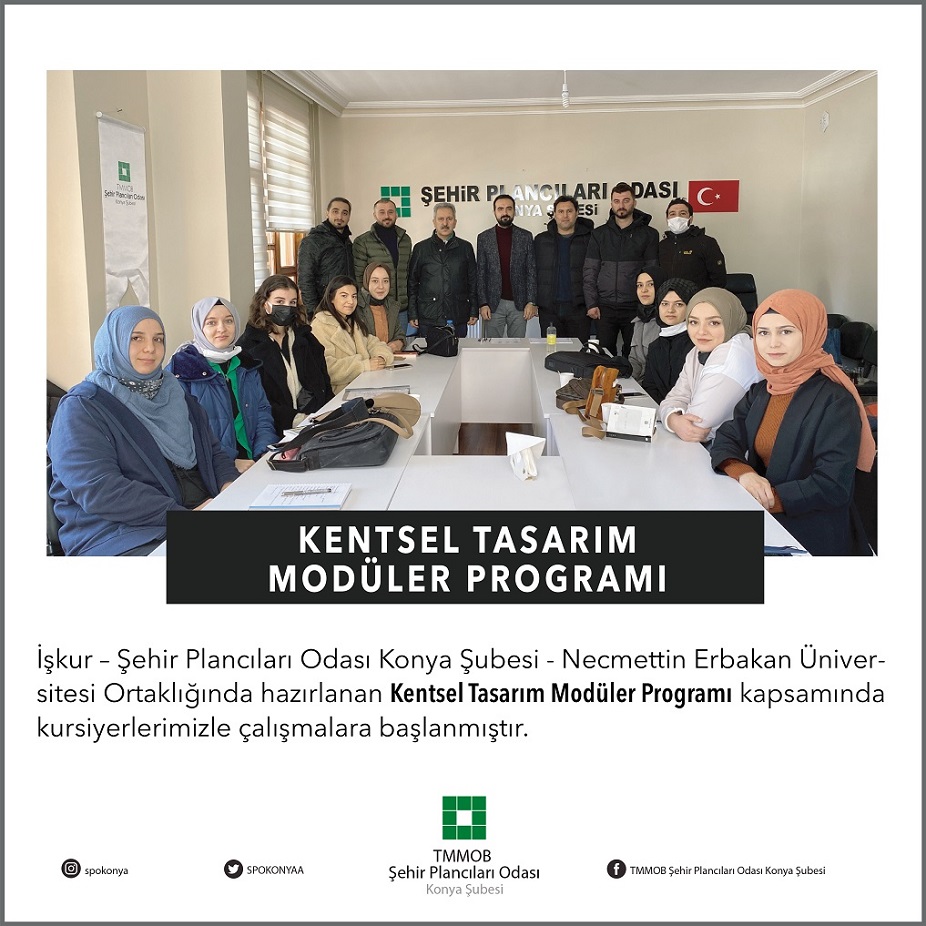 ŞEHİR PLANCILARI ODASI KONYA ŞUBESİ - İŞKUR ORTAKLIĞINDA KENTSEL TASARIM MODÜLER PROGRAMI PROJESİ