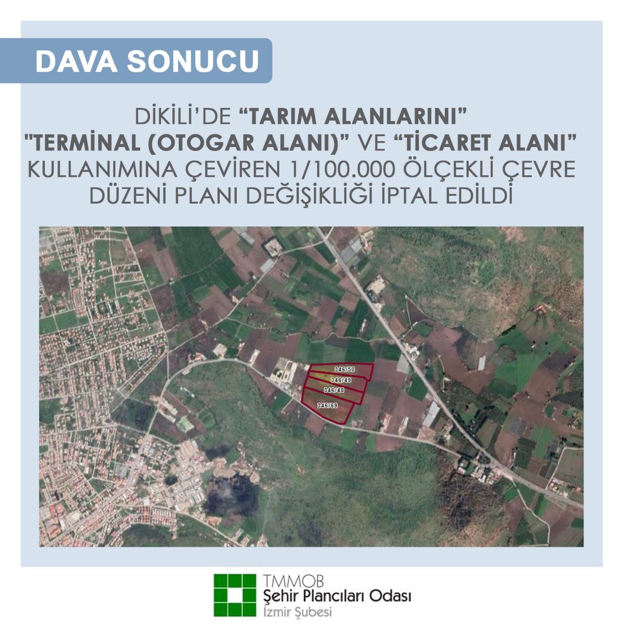 DİKİLİ'DE "TARIM ALANLARINI", "TERMİNAL(OTOGAR ALANI) VE "TİCARET ALANI" KULLANIMINA ÇEVİREN 1/100.000 ÖLÇEKLİ ÇEVRE DÜZENİ PLANI DEĞİŞİKLİĞİ İPTAL EDİLDİ