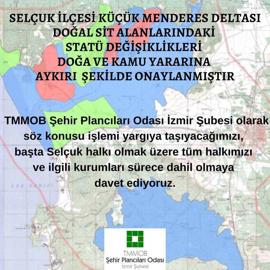 SELÇUK İLÇESİ KÜÇÜK MENDERES DELTASI DOĞAL SİT ALANLARINDAKİ STATÜ DEĞİŞİKLİKLERİ DOĞA VE KAMU YARARINA AYKIRI ONAYLANMIŞTIR