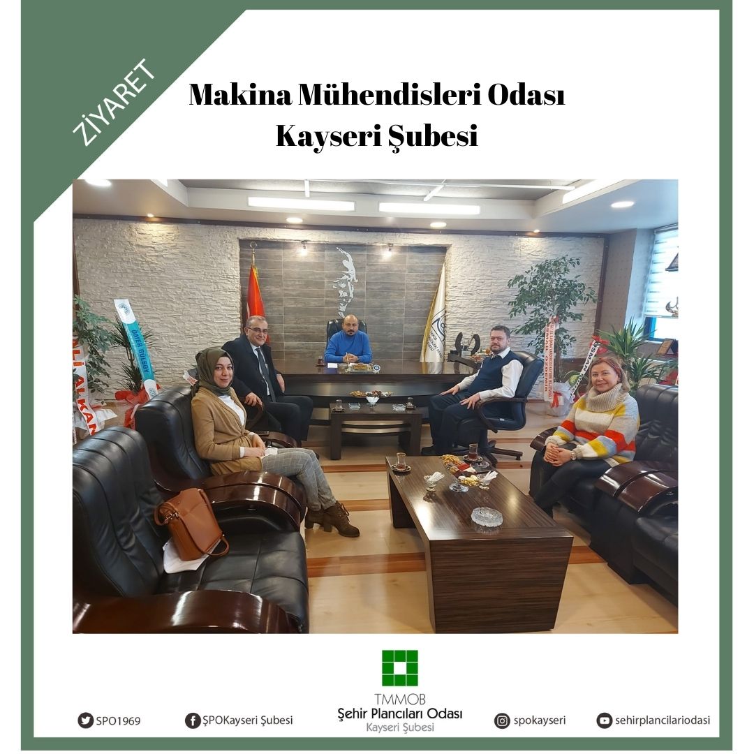 TMMOB MAKİNA MÜHENDİSLERİ ODASI KAYSERİ ŞUBESİ ZİYARETİ