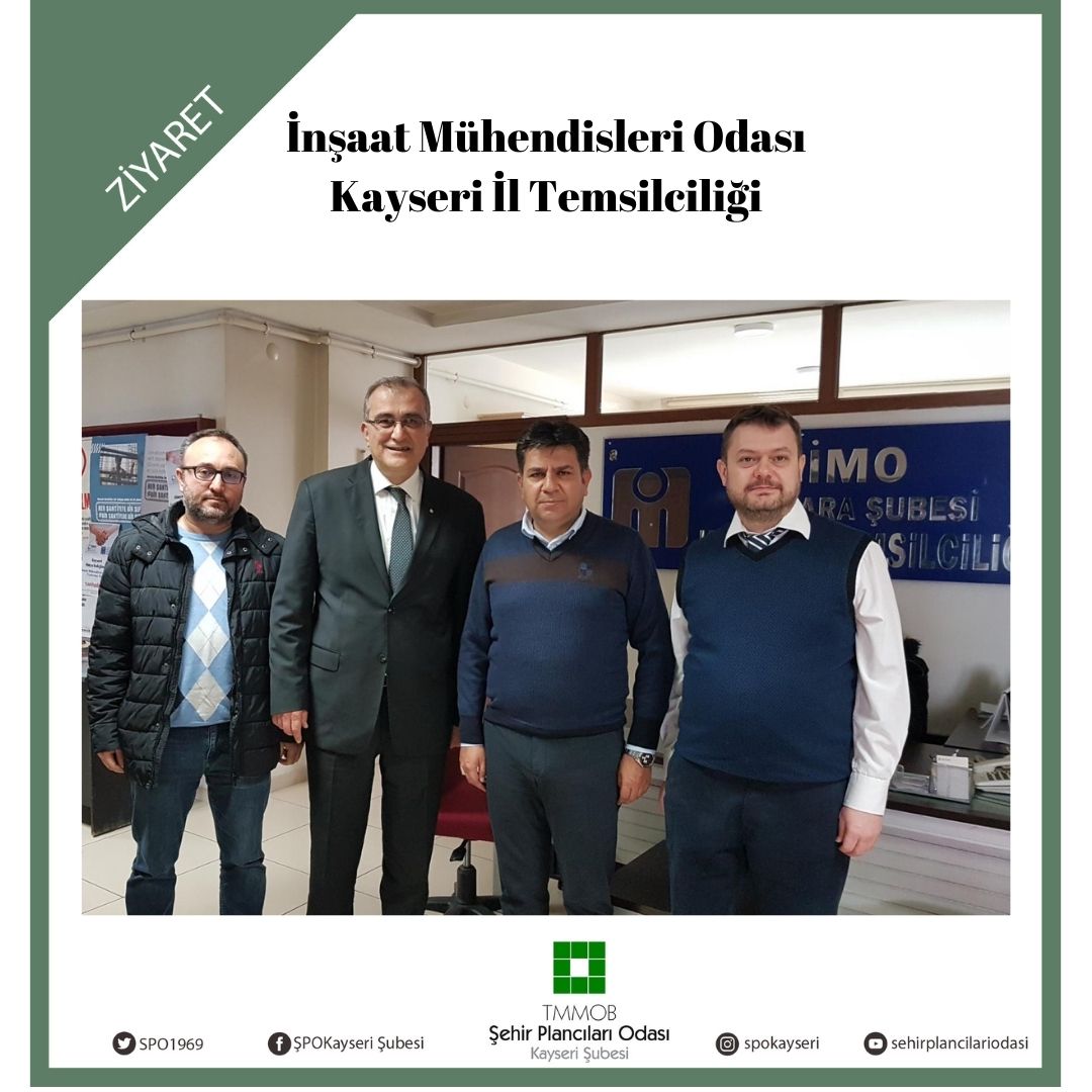 TMMOB İNŞAAT MÜHENDİSLERİ ODASI KAYSERİ İL TEMSİLCİLİĞİ ZİYARETİ
