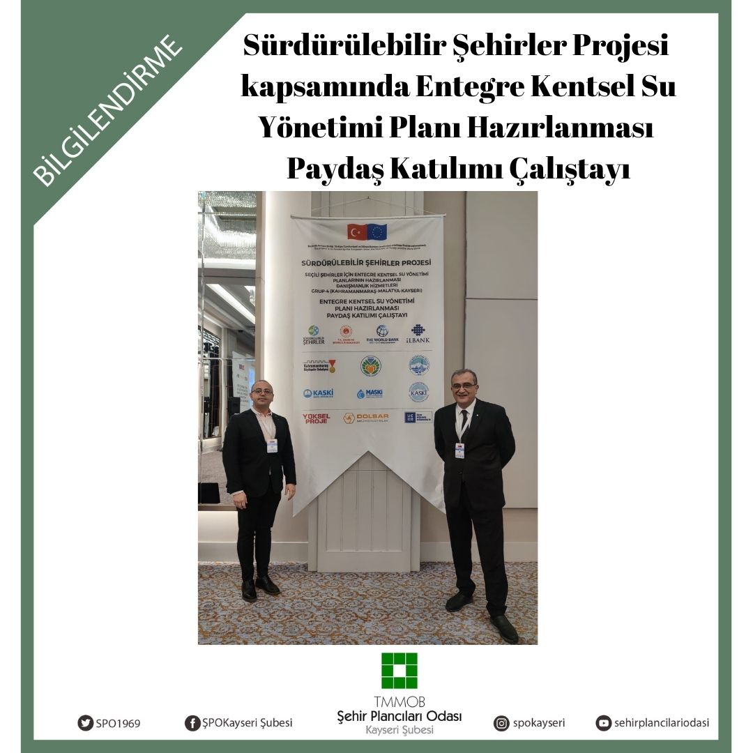 SÜRDÜRÜLEBİLİR ŞEHİRLER PROJESİ KAPSAMINDA ENTEGRE KENTSEL SU YÖNETİMİ PLANI HAZIRLANMASI PAYDAŞ KATILIMI ÇALIŞTAYI