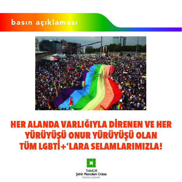 HER ALANDA VARLIĞIYLA DİRENEN VE HER YÜRÜYÜŞÜ ONUR YÜRÜYÜŞÜ OLAN TÜM LGBTİ+'LARA SELAMLARIMIZLA!