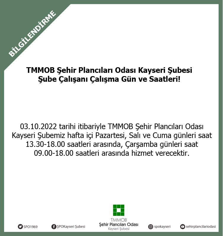 TMMOB ŞEHİR PLANCILARI ODASI KAYSERİ ŞUBESİ ŞUBE ÇALIŞANI ÇALIŞMA GÜN VE SAATLERİ