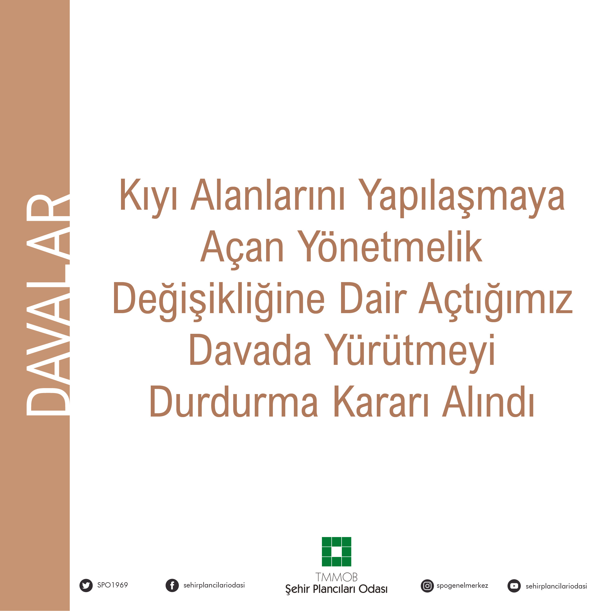 KIYI ALANLARINI YAPILAŞMAYA AÇAN YÖNETMELİK DEĞİŞİKLİĞİNE DAİR AÇTIĞIMIZ DAVADA YÜRÜTMEYİ DURDURMA KARARI ALINDI
