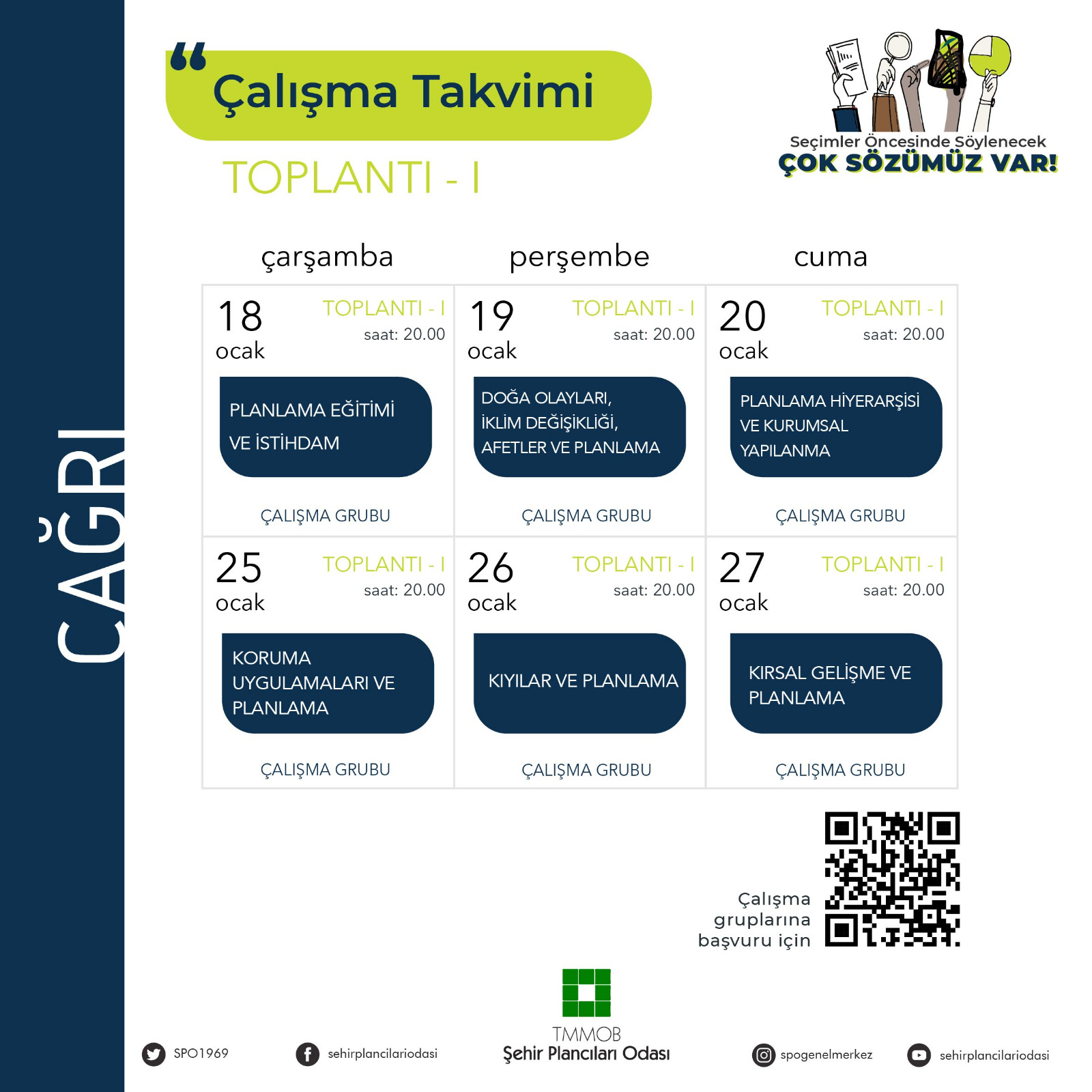 SEÇİMLER ÖNCESİNDE SÖYLEYECEK ÇOK SÖZÜMÜZ VAR ÇALIŞMA GRUPLARI TAKVİMİ