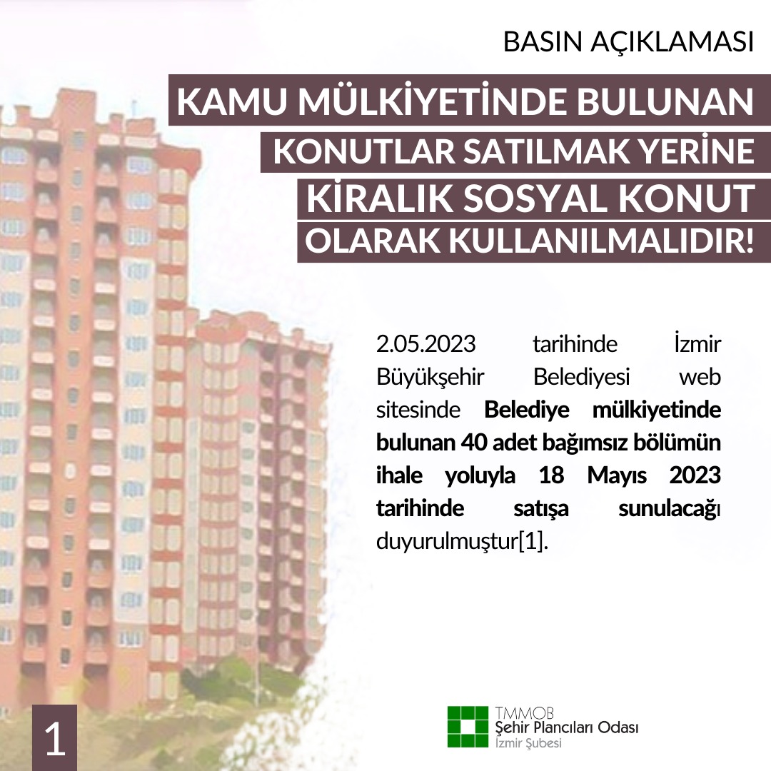 KAMU MÜLKİYETİNDE BULUNAN KONUTLAR SATILMAK YERINE KİRALIK SOSYAL KONUT OLARAK KULLANILMALIDIR!