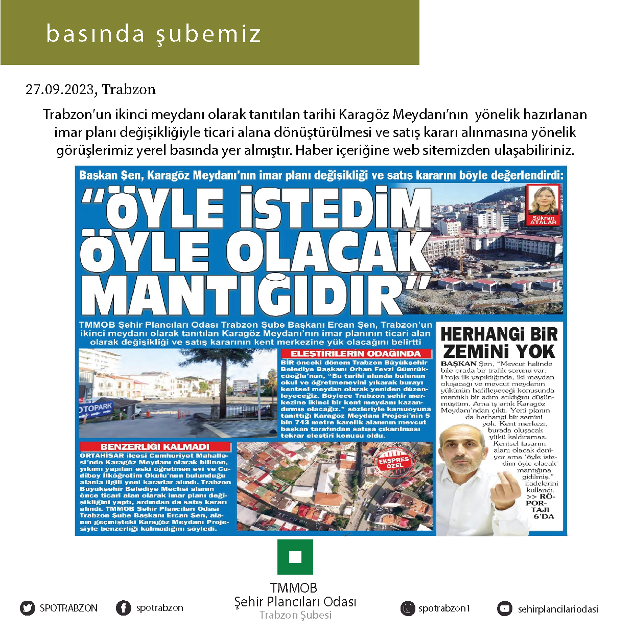 TRABZON'UN İKİNCİ MEYDANI OLARAK TANITILAN TARİHİ KARAGÖZ MEYDANI'NIN  YÖNELİK HAZIRLANAN İMAR PLANI DEĞİŞİKLİĞİYLE TİCARİ ALANA DÖNÜŞTÜRÜLMESİ VE SATIŞ KARARI ALINMASINA YÖNELİK GÖRÜŞLERİMİZ YEREL BASINDA YER ALMIŞTIR. 