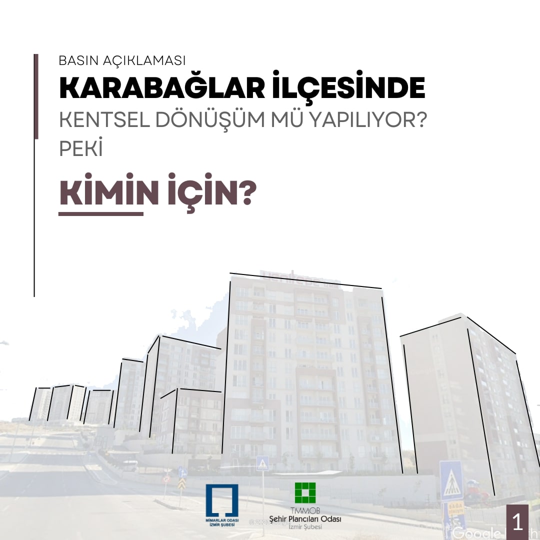 KARABAĞLAR İLÇESİNDE KENTSEL DÖNÜŞÜM MÜ YAPILIYOR? PEKİ KİMİN İÇİN?