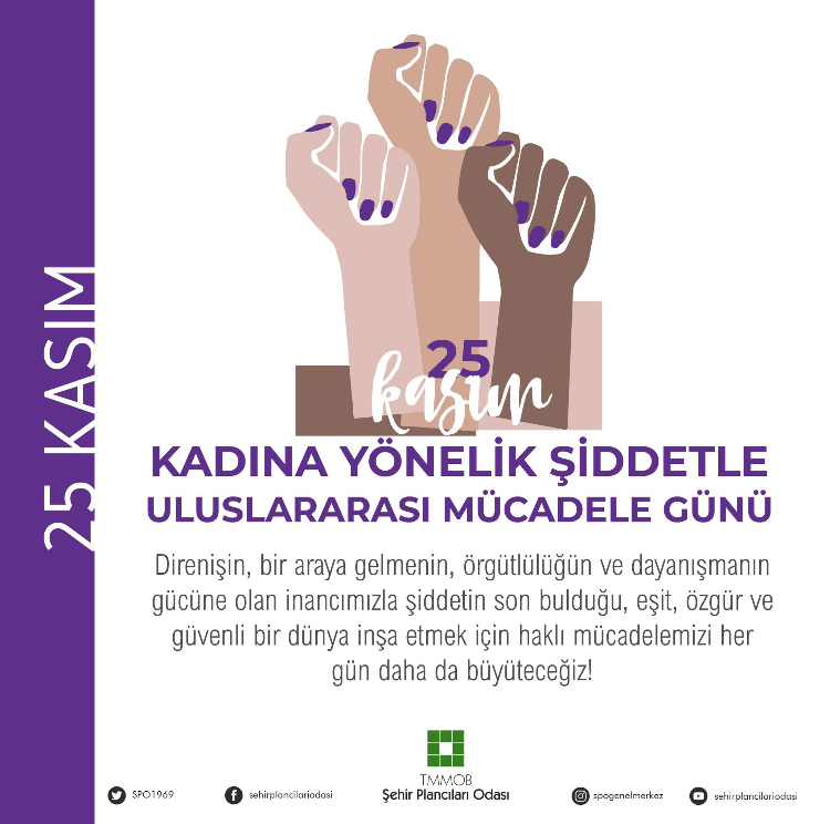 KADINA YÖNELİK ŞİDDETLE ULUSLARARASI MÜCADELE GÜNÜ