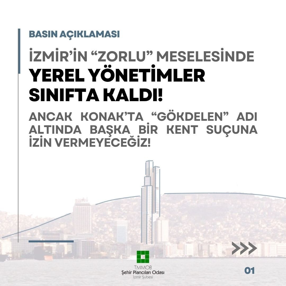 BASIN AÇIKLAMASI - İZMİR'İN "ZORLU" MESELESİNDE YEREL YÖNETİMLER SINIFTA KALDI!
ANCAK KONAK'TA "GÖKDELEN" ADI ALTINDA BAŞKA BİR KENT SUÇUNA İZİN VERMEYECEĞİZ!
