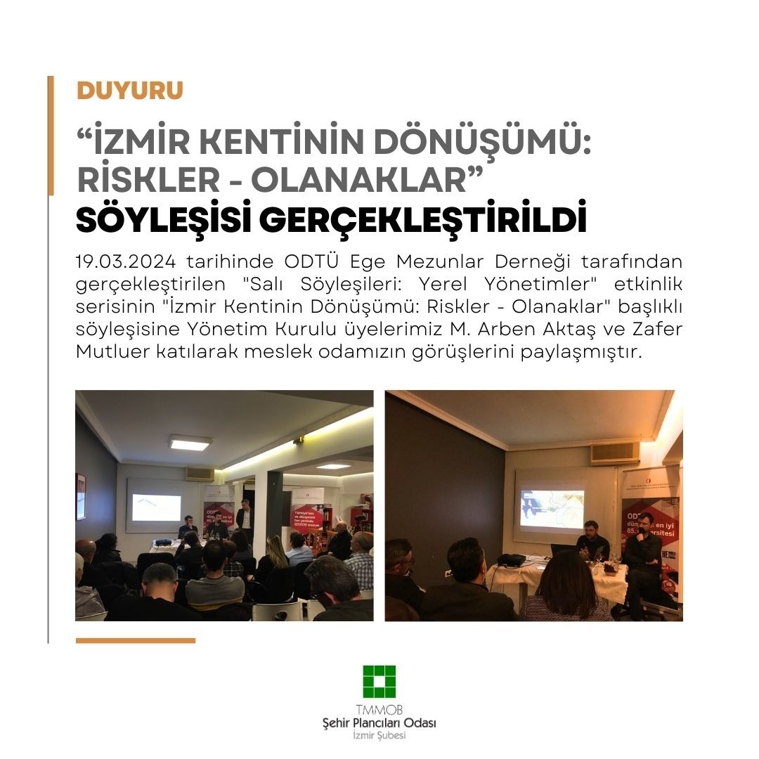  "İZMİR KENTİNİN DÖNÜŞÜMÜ: RİSKLER - OLANAKLAR" SÖYLEŞİSİ GERÇEKLEŞTİRİLDİ