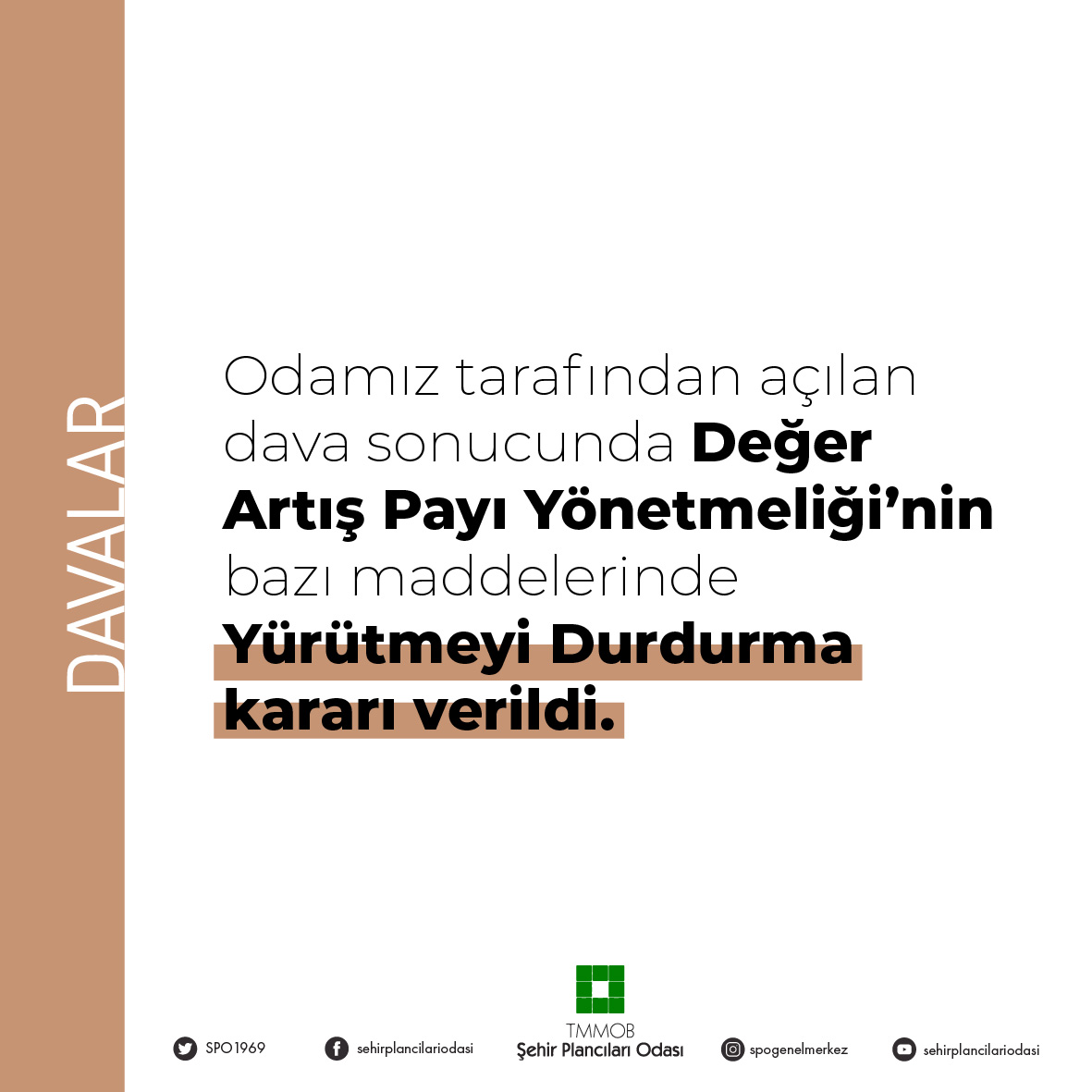 ODAMIZ TARAFINDAN AÇILAN DAVA SONUCUNDA DEĞER ARTIŞ PAYI YÖNETMELİĞİ`NİN BAZI MADDELERİNDE YÜRÜTMEYİ DURDURMA KARARI VERİLDİ.
