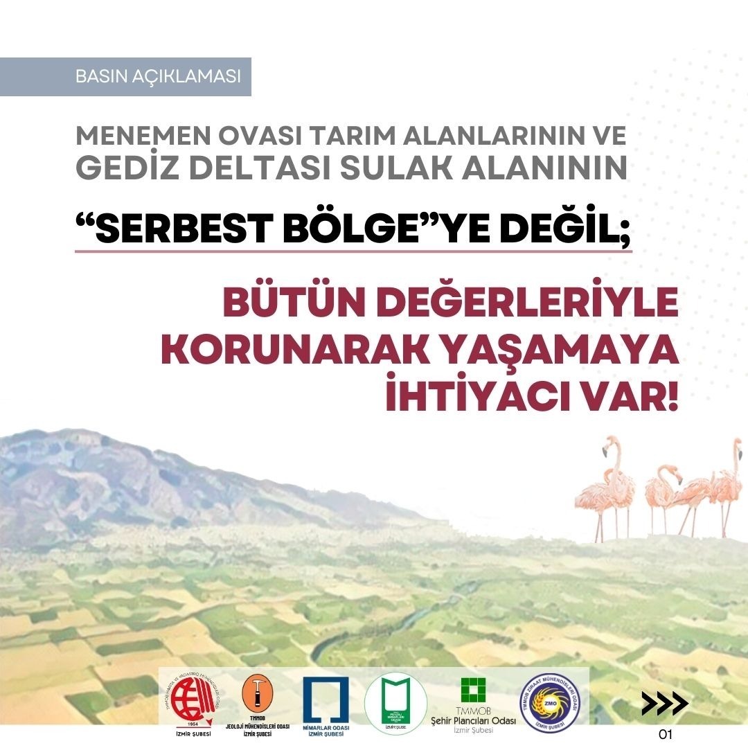 BASIN AÇIKLAMASI: MENEMEN OVASI TARIM ALANLARININ VE GEDİZ DELTASI SULAK ALANININ "SERBEST BÖLGE"YE DEĞİL; BÜTÜN DEĞERLERİYLE KORUNARAK YAŞAMAYA İHTİYACI VAR!