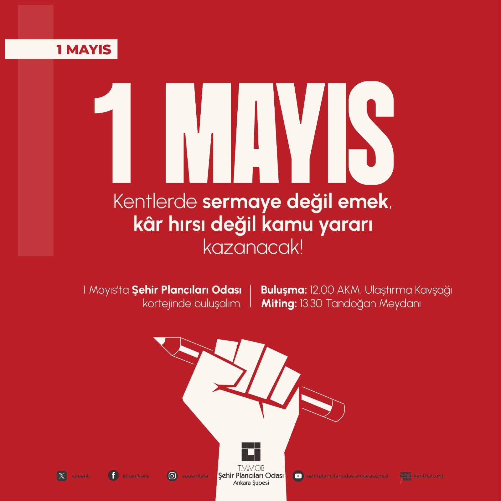 KENTLERDE SERMAYE DEĞİL EMEK, KâR HIRSI DEĞİL KAMU YARARI KAZANACAK!