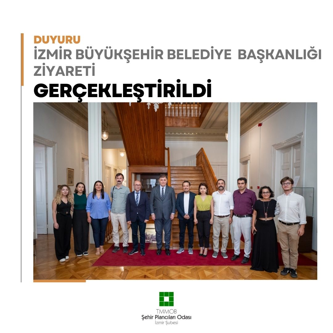 İZMİR BÜYÜKŞEHİR BELEDİYE BAŞKANLIĞI ZİYARETİ