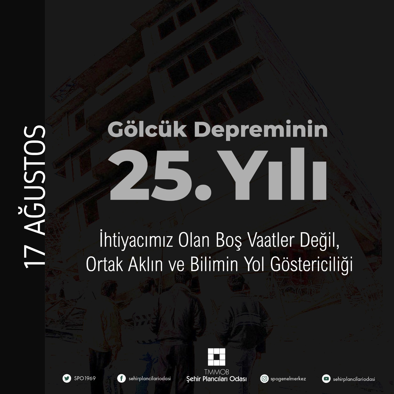  GÖLCÜK DEPREMİNİN 25. YILI: İHTİYACIMIZ OLAN BOŞ VAATLER DEĞİL, ORTAK AKLIN VE BİLİMİN YOL GÖSTERİCİLİĞİ