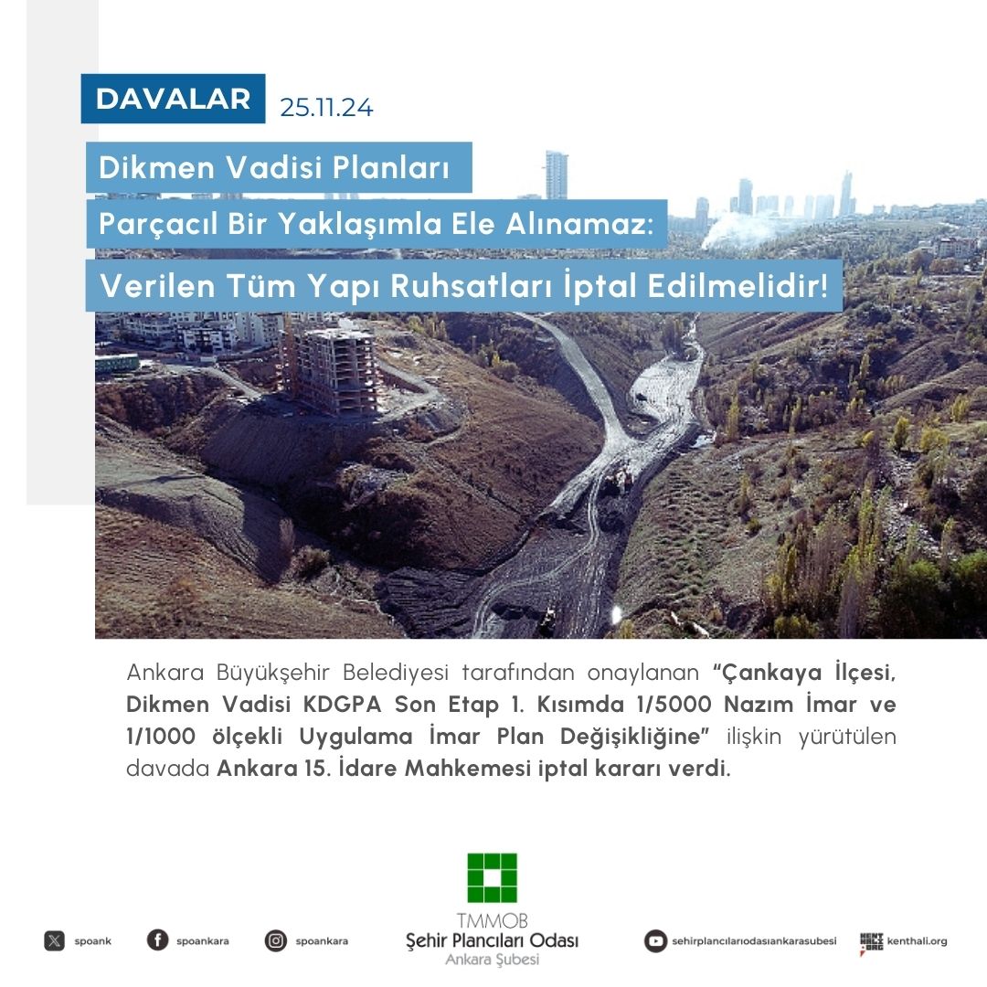 DİKMEN VADİSİ PLANLARI PARÇACIL BİR YAKLAŞIMLA ELE ALINAMAZ: VERİLEN TÜM YAPI RUHSATLARI İPTAL EDİLMELİDİR!