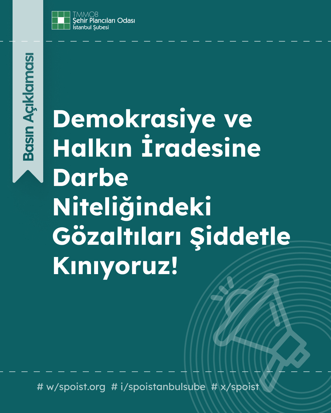 DEMOKRASİYE VE HALKIN İRADESİNE DARBE NİTELİĞİNDEKİ GÖZALTILARI ŞİDDETLE KINIYORUZ!