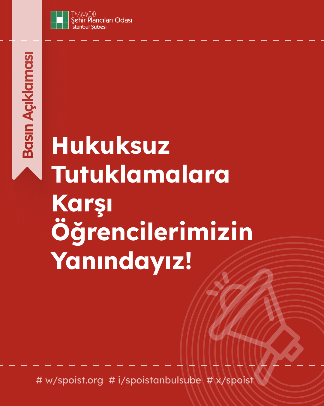HUKUKSUZ TUTUKLAMALARA KARŞI ÖĞRENCİLERİMİZİN YANINDAYIZ!