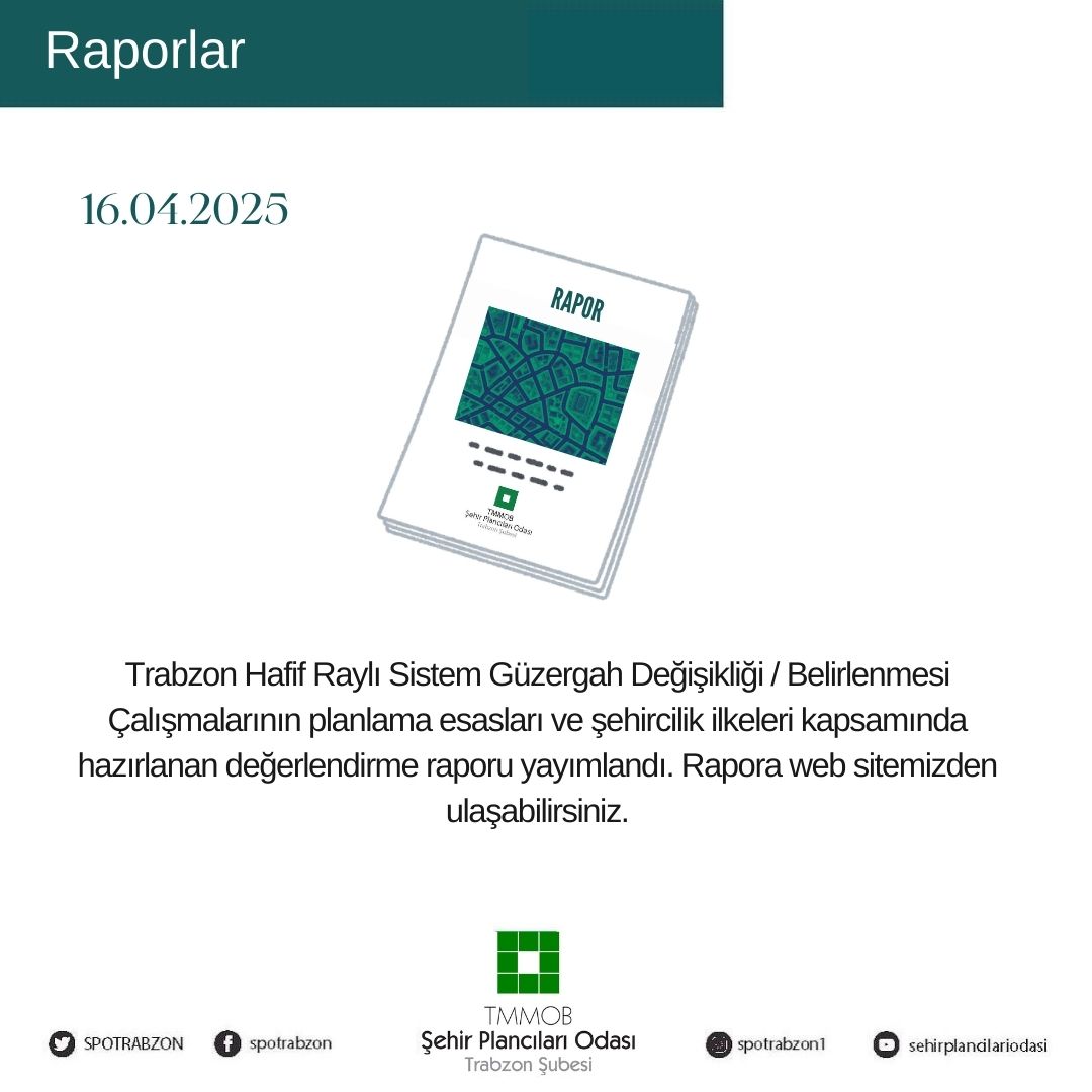 RAPOR: TRABZON HAFİF RAYLI SİSTEM GÜZERGAH DEĞİŞİKLİĞİ/BELİRLENMESİ
ÇALIŞMALARININ DEĞERLENDİRİLMESİ RAPORU
