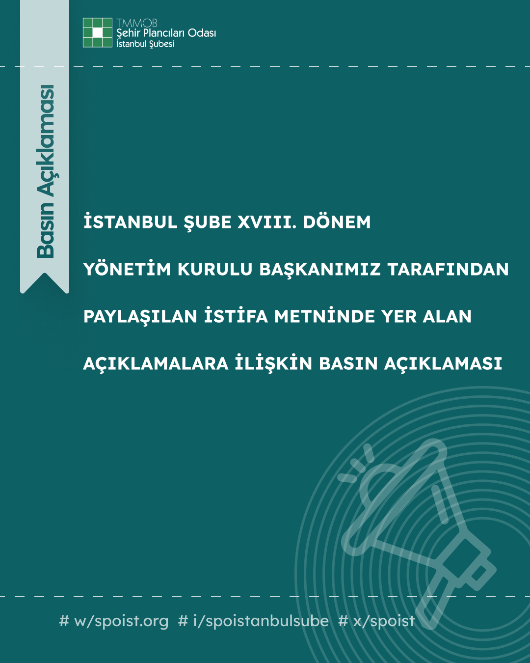 İSTANBUL ŞUBE XVIII. DÖNEM YÖNETİM KURULU BAŞKANIMIZ TARAFINDAN PAYLAŞILAN İSTİFA METNİNDE YER ALAN AÇIKLAMALARA İLİŞKİN BASIN AÇIKLAMASI
