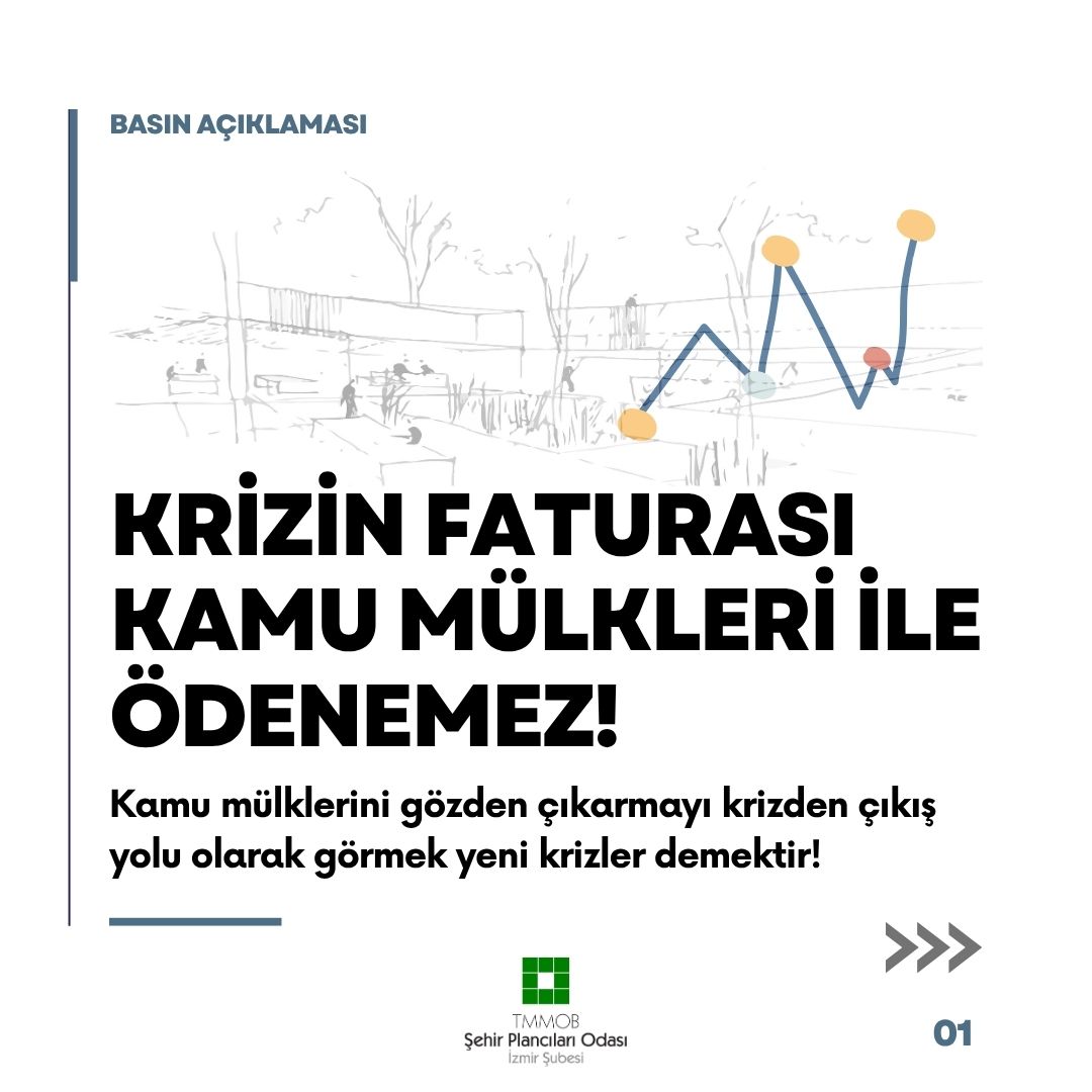 KRİZİN FATURASI KAMU MÜLKLERİ İLE ÖDENEMEZ!
KAMU MÜLKLERİNİ GÖZDEN ÇIKARMAYI KRİZDEN ÇIKIŞ YOLU OLARAK GÖRMEK  YENİ  KRİZLER DEMEKTİR!