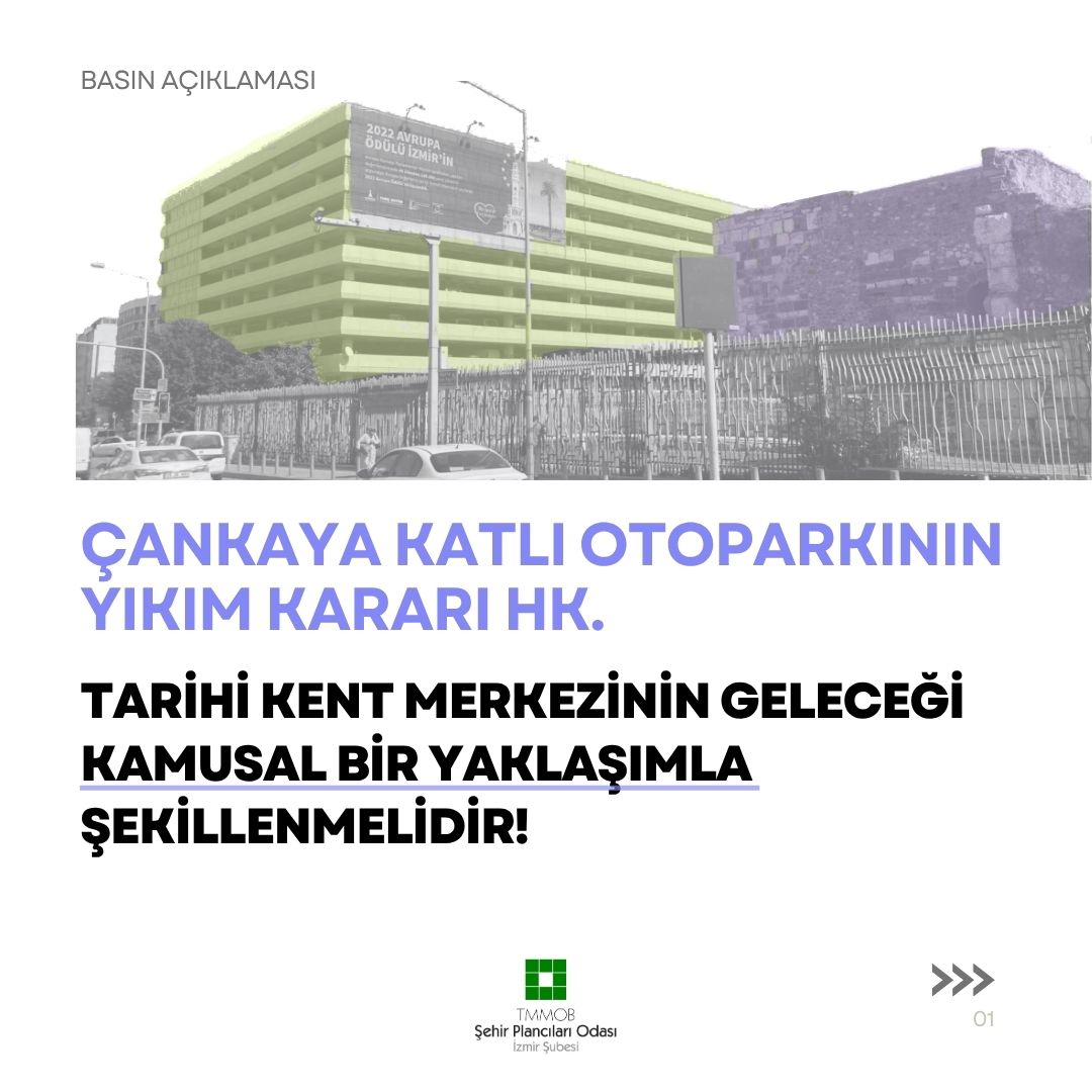 ÇANKAYA KATLI OTOPARKININ YIKIM KARARI HAKKINDA AÇIKLAMA: 
TARİHİ KENT MERKEZİNİN GELECEĞİ KAMUSAL BİR YAKLAŞIMLA ŞEKİLLENMELİDİR! 