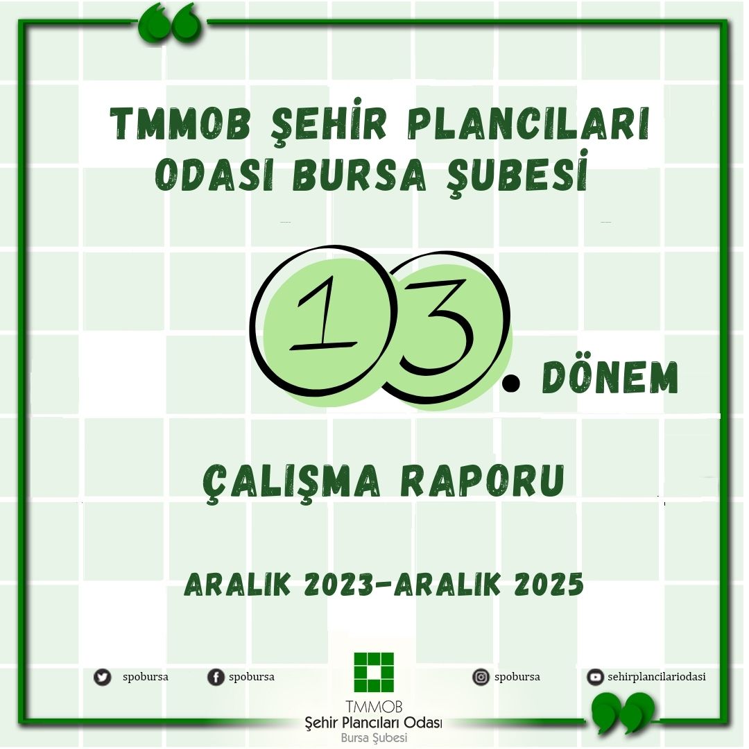 TMMOB ŞEHİR PLANCILARI ODASI BURSA ŞUBESİ XIII.DÖNEM ÇALIŞMA RAPORU 