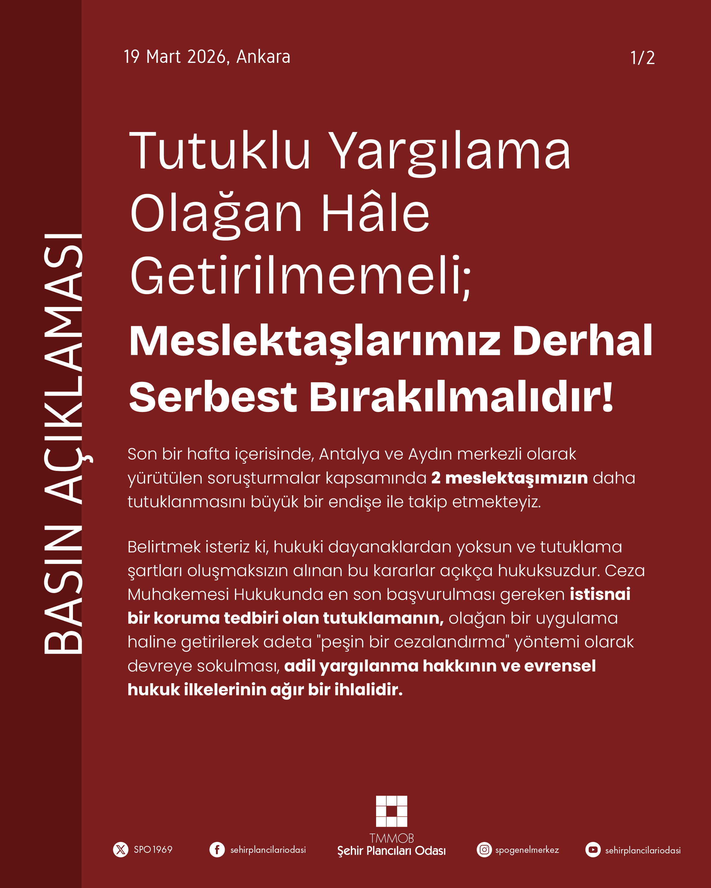 TUTUKLU YARGILAMA OLAĞAN HALE GETİRİLMEMELİ; MESLEKTAŞLARIMIZ DERHAL SERBEST BIRAKILMALIDIR. 