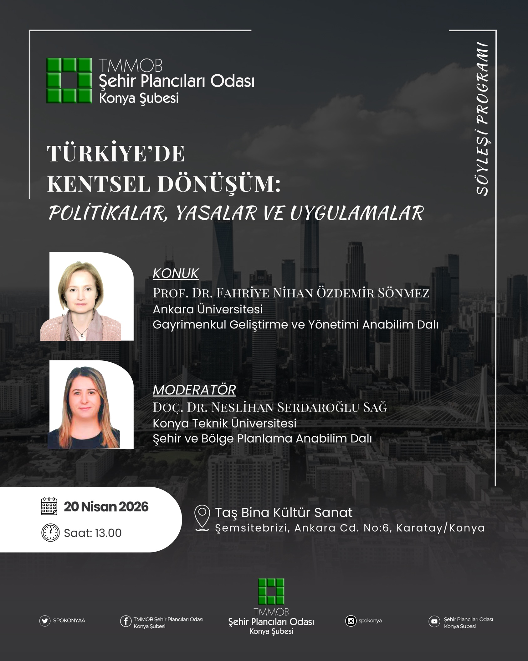 TÜRKİYE'DE KENTSEL DÖNÜŞÜM: POLİTİKALAR, YASALAR VE UYGULAMALAR SÖYLEŞİ PROGRAMI