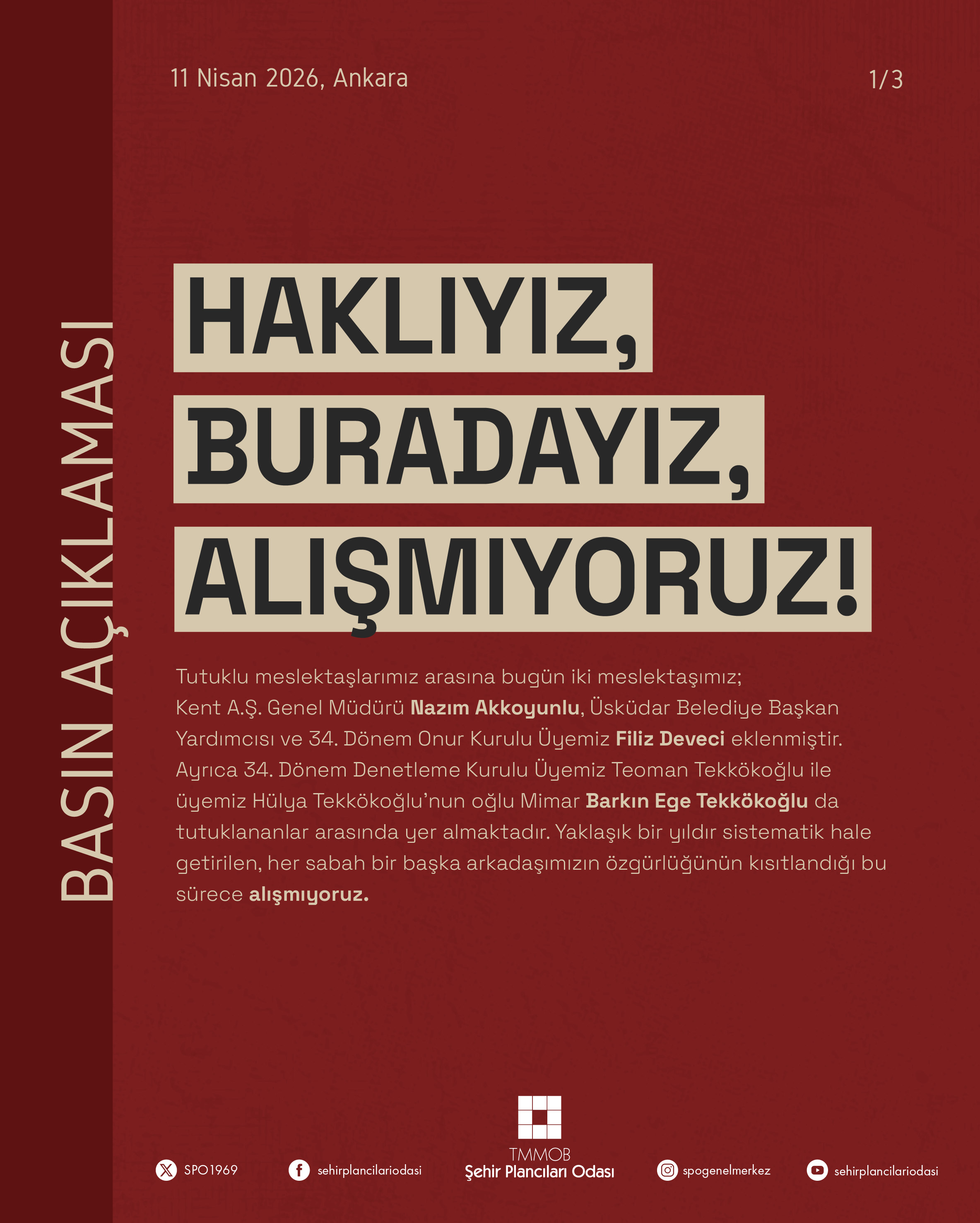 HAKLIYIZ, BURADAYIZ, ALIŞMIYORUZ!