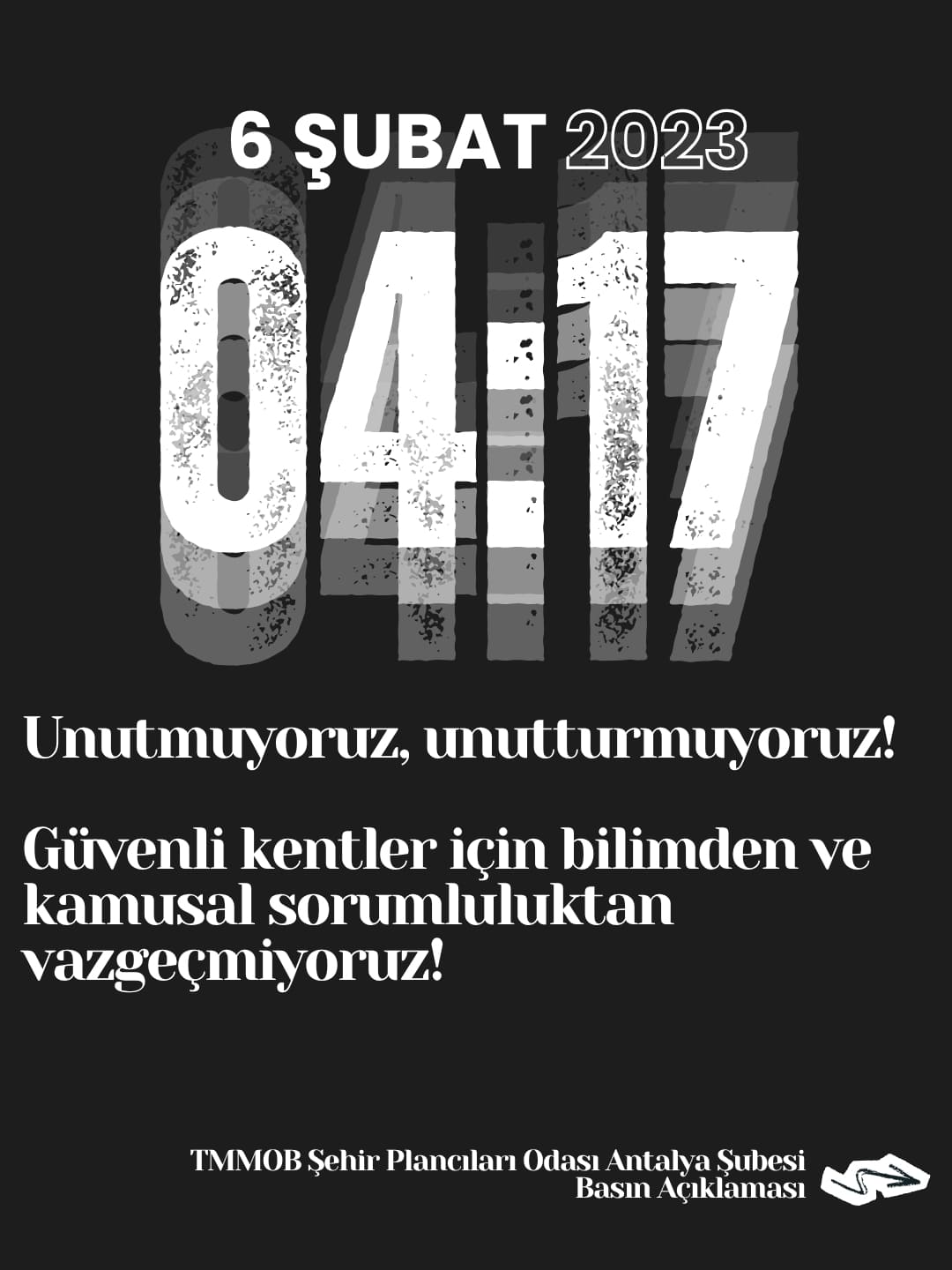 UNUTMUYORUZ, UNUTTURMUYORUZ; GÜVENLİ KENTLER İÇİN BİLİMDEN VE KAMUSAL SORUMLULUKTAN VAZGEÇMİYORUZ!