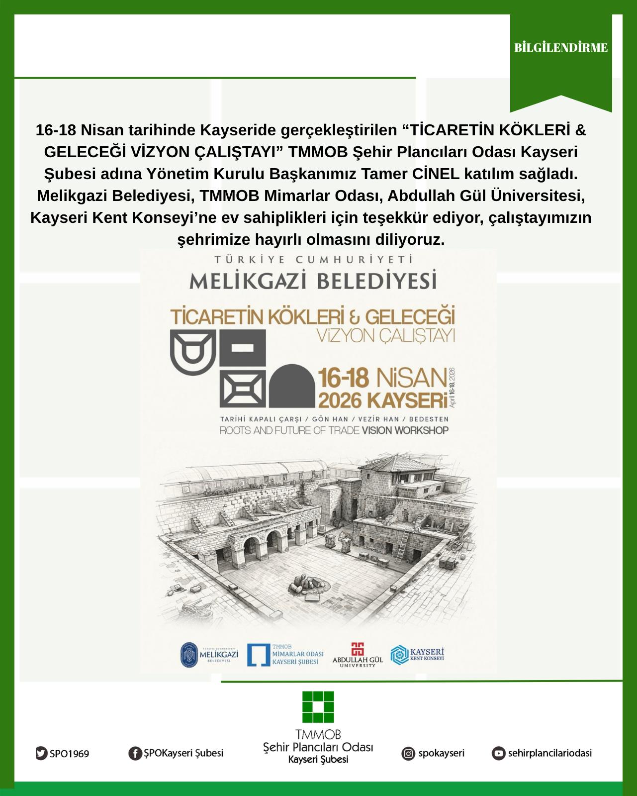 16-18 NİSAN TARİHİNDE KAYSERİ`DE GERÇEKLEŞTİRİLEN "TİCARETİN KÖKLERİ & GELECEĞİ VİZYON ÇALIŞTAYI" 