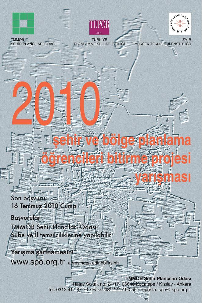 ŞEHİR VE BÖLGE PLANLAMA BÖLÜMÜ ÖĞRENCİLERİ 
BİTİRME PROJESİ YARIŞMASI 2009 -2010
