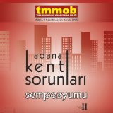 TMMOB ADANA KENT SORUNLARI SEMPOZYUMU II SONUÇ BİLDİRGESİ YAYIMLANDI
