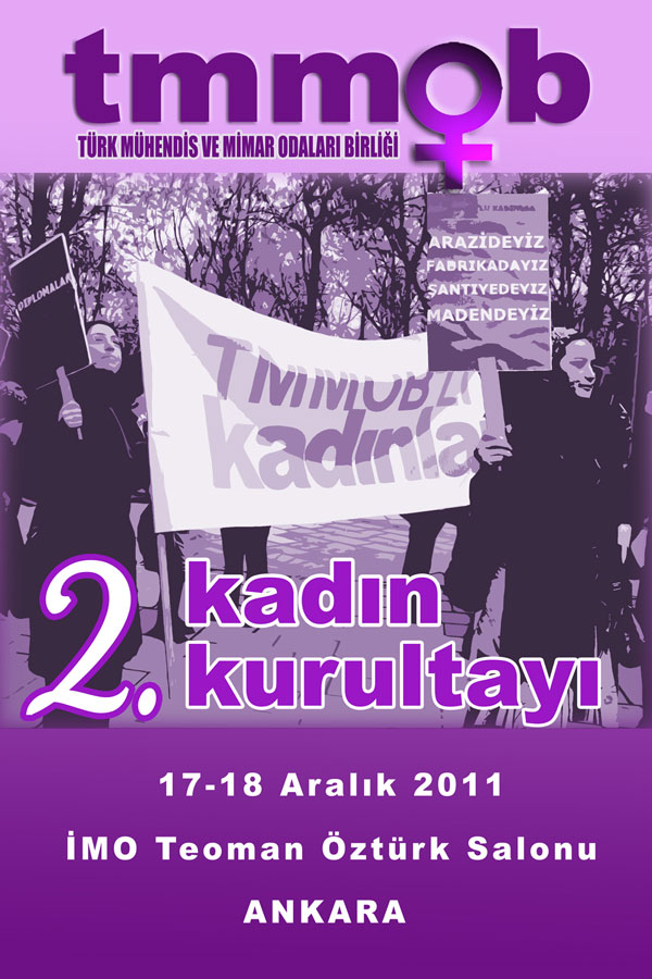 17-18 ARALIK 2011 TARİHİNDE DÜZENLENEN TMMOB 2. KADIN KURULTAYINA KATILDIK

